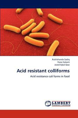 Acid Resistant Colliforms by Javed Iqbal Qazi, Rukhshanda Sadiq, Faiza Saleem