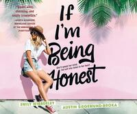 If I'm Being Honest by Austin Siegemund-Broka, Emily Wibberley