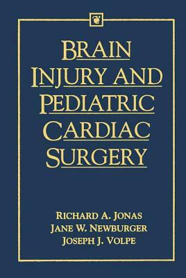 Brain Injury and Pediatric Cardiac Surgery by Joseph Volpe, Jane Newburger, Richard Jonas