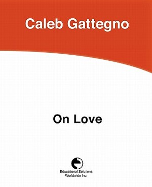 On Love by Caleb Gattegno