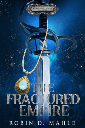 The Fractured Empire by Robin D. Mahle