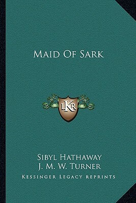 Maid of Sark by Sibyl Hathaway