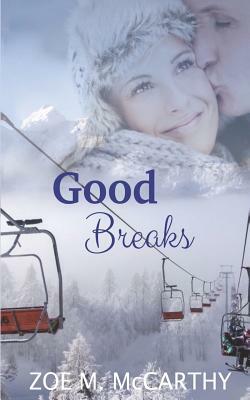 Good Breaks by Zoe M. McCarthy
