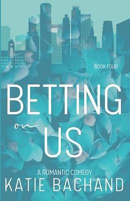 Betting on Us by Katie Bachand