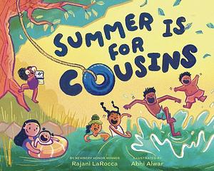 Summer Is for Cousins by Rajani LaRocca