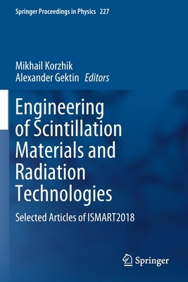 Engineering of Scintillation Materials and Radiation Technologies: Selected Articles of Ismart2018 by 