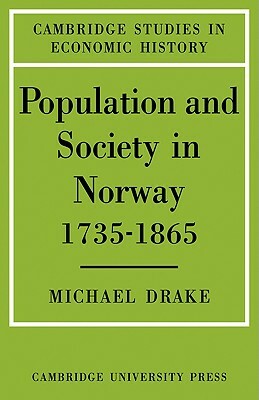 Population and Society in Norway 1735-1865 by Michael Drake