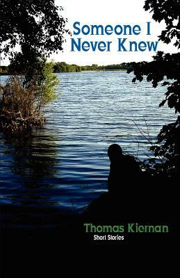 Someone I Never Knew by Thomas Kiernan