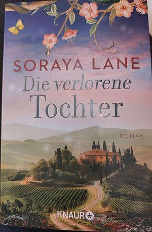 Die verlorene Tochter  by Soraya M. Lane