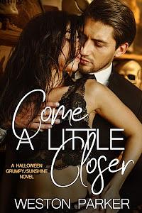 Come A Little Closer by Weston Parker