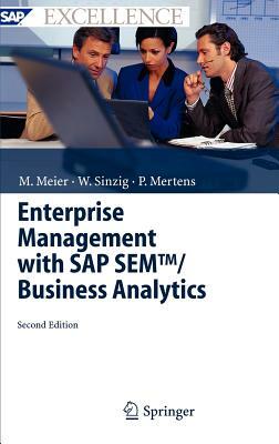 Enterprise Management with SAP Sem(tm)/ Business Analytics by Werner Sinzig, Peter Mertens, Marco Meier