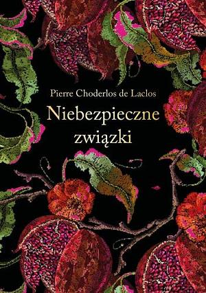 Niebezpieczne związki by Pierre Choderlos de Laclos