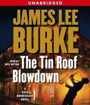 The Tin Roof Blowdown: A Dave Robichauex Novel by Will Patton, James Lee Burke