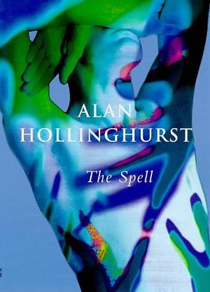 The Spell by Alan Hollinghurst