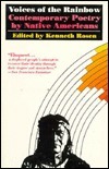 Voices of the Rainbow: Contemporary Poetry by Native Americans by Kenneth Rosen