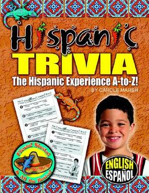 Hispanic Trivia by Carole Marsh