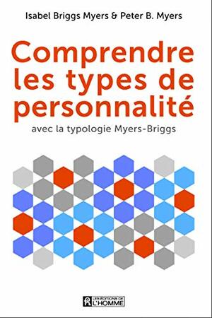Comprendre les types de personnalité by Isabel Briggs Myers, Peter Myers