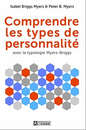 Comprendre les types de personnalité by Peter Myers, Isabel Briggs Myers