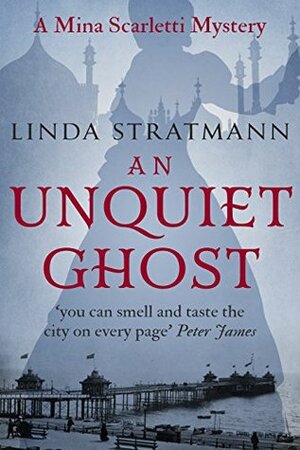 An Unquiet Ghost by Linda Stratmann