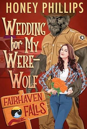 Wedding for My Werewolf: A Cozy Monster Romance by Honey Phillips