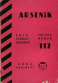 Arsenik by Erle Stanley Gardner, Erle Stanley Gardner