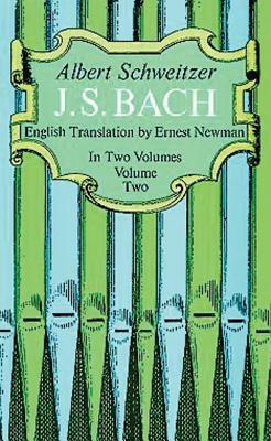 J. S. Bach, Volume Two by Albert Schweitzer