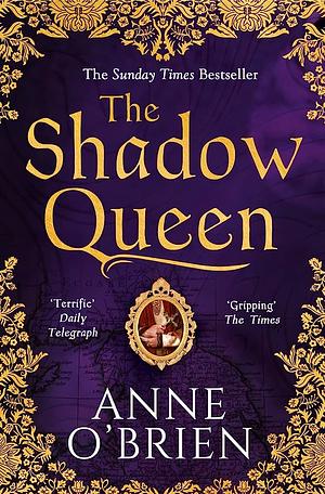 The Shadow Queen by Anne O'Brien