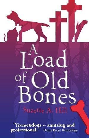 A Load of Old Bones by Suzette A. Hill