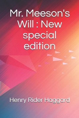 Mr. Meeson's Will: New special edition by H. Rider Haggard