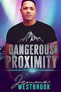 Dangerous Proximity by Janice Whiteaker, Jemma Westbrook