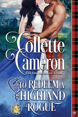 To Redeem a Highland Rogue by Dragonblade Publishing, Collette Cameron