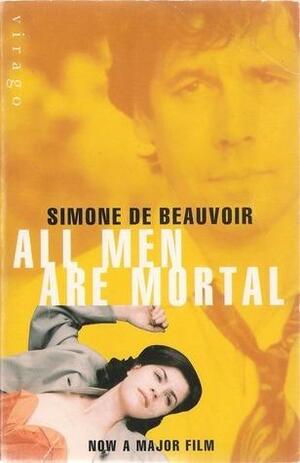 All Men are Mortal by Simone de Beauvoir, Simone de Beauvoir