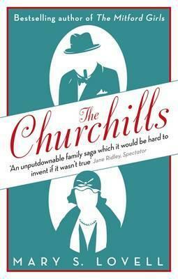 The Churchills: A Family at the Heart of History by Mary S. Lovell