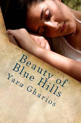 Beauty of Blue Hills: A modern Sleeping Beauty tale by Yara Gharios
