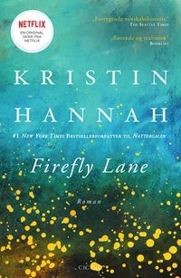 Firefly Lane by Kristin Hannah