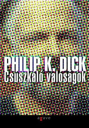 Csúszkáló valóságok by Philip K. Dick