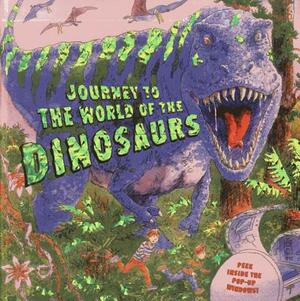 Journey to the World of the Dinosaurs by Dereen Taylor