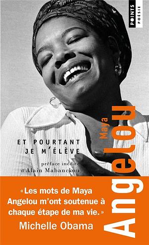 Et pourtant je m'élève  by Maya Angelou