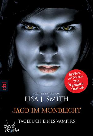 Tagebuch eines Vampirs - Jagd im Mondlicht by Lisa J. Smith