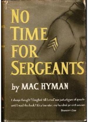 No Time for Sergeants by Mac Hyman