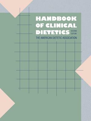 Handbook of Clinical Dietetics: Second Edition by American Dietetic Association