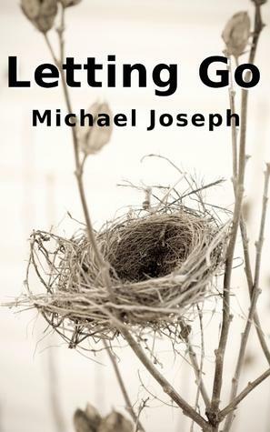 Letting Go by Michael Joseph