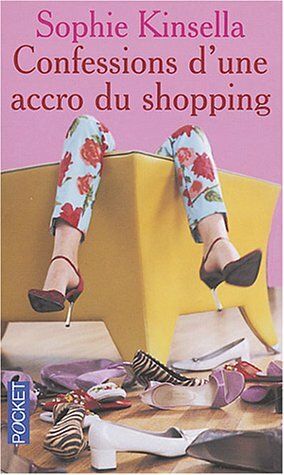 Confessions d'une accro du shopping by Sophie Kinsella