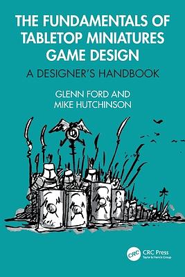 The Fundamentals of Tabletop Miniatures Game Deaign by Glenn Ford, Mike Hutchinson