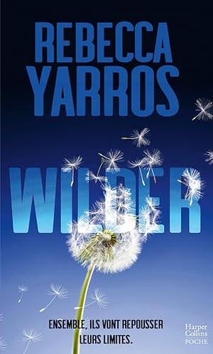 Wilder: Le tome 1 de la série à succès Renegades en poche, par l'autrice de Fourth Wing ! by Rebecca Yarros, Rebecca Yarros