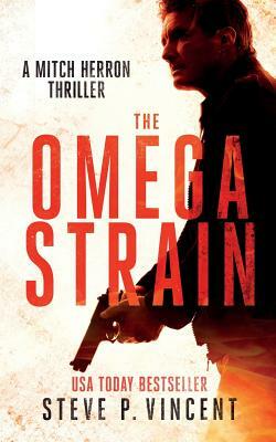 The Omega Strain: Mitch Herron 1 by Steve P. Vincent