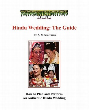 Hindu Wedding: The Guide by A. V. Srinivasan