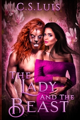 The Lady and The Beast by C. S. Luis