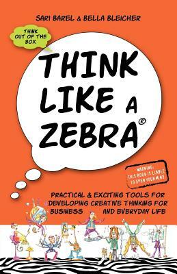 Think Like a Zebra by Bella Bleicher, Sari Barel