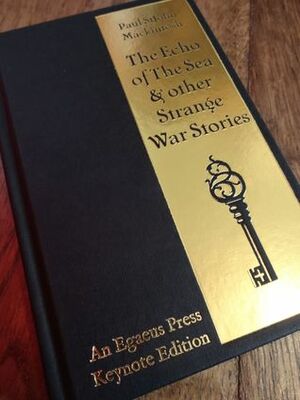 The Echo of The Sea & other Strange War Stories by Paul StJohn Mackintosh